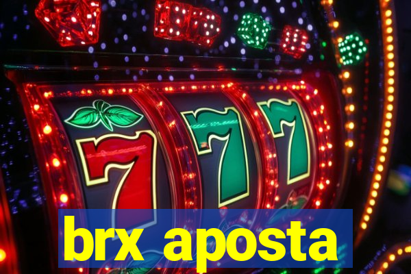 brx aposta